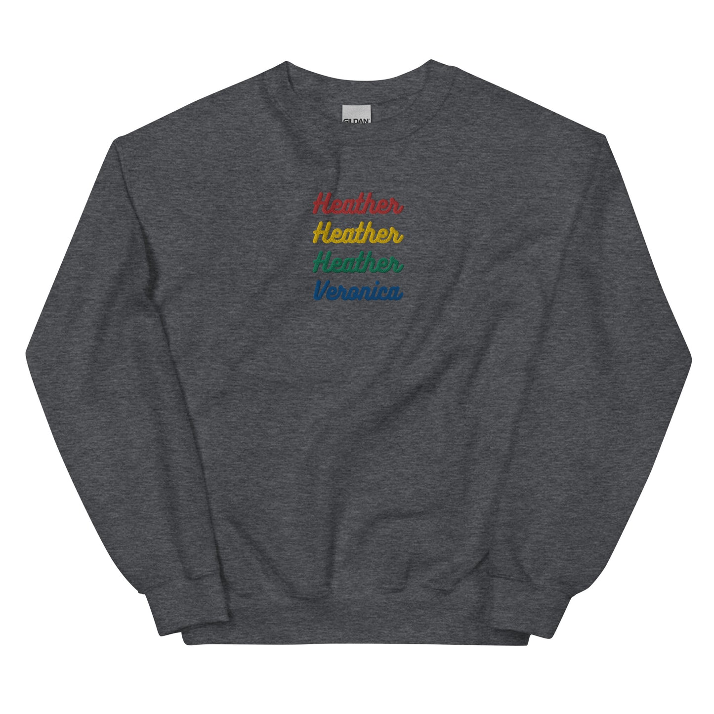 Heather Heather Heather Veronica Embroidered Unisex Sweatshirt