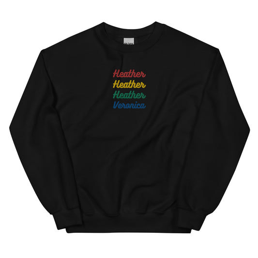 Heather Heather Heather Veronica Embroidered Unisex Sweatshirt