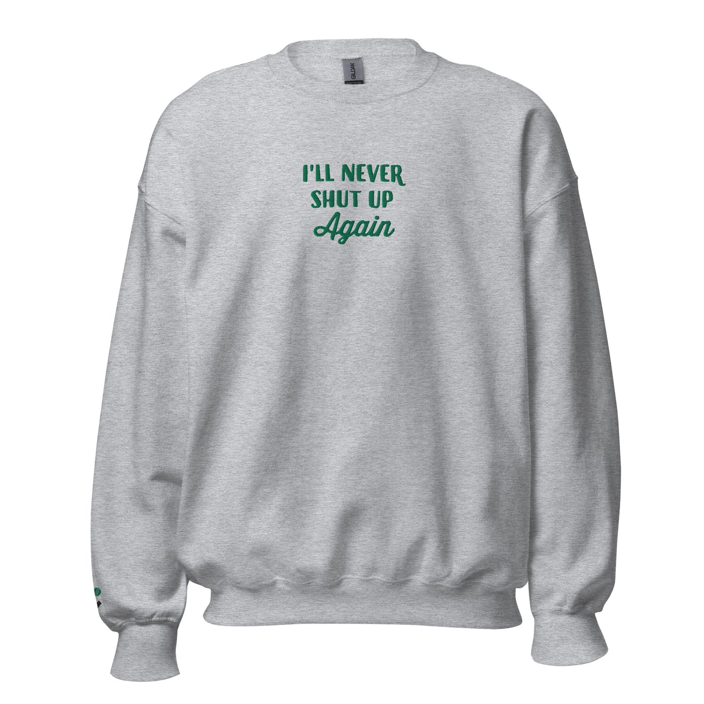 Heather Duke Never Shut Up Embroidered Unisex Sweatshirt With Sleeve